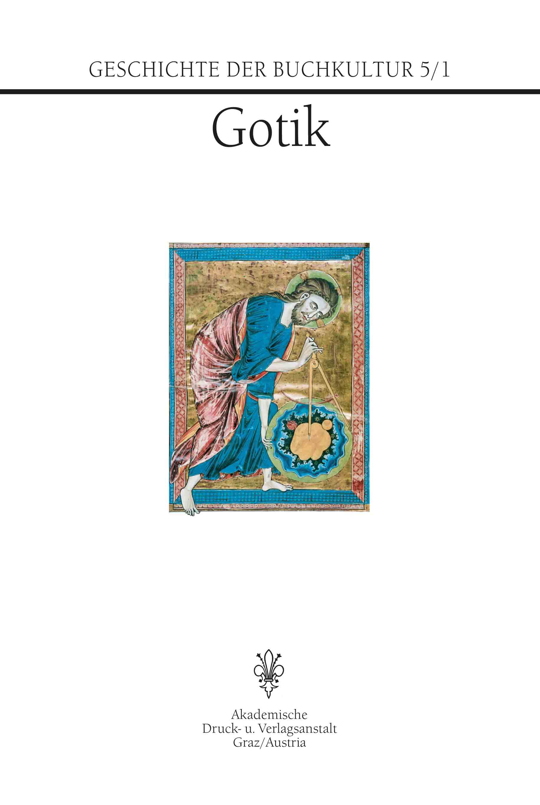 Geschichte der Buchkultur 5/1: Gotik