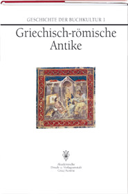 Geschichte der Buchkultur 1: Griechisch-römische Antike